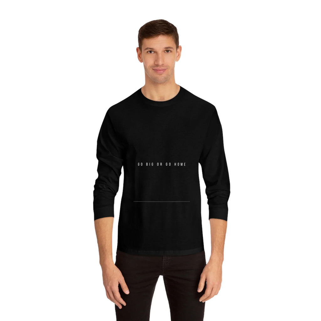 LUXMAN Go Big Or Go Home Classic Long Sleeve T-Shirt