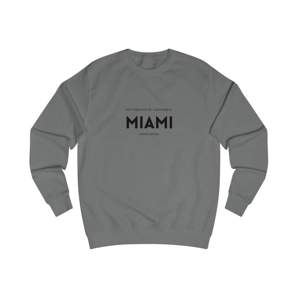 Don't Mess With Me Miami Sweatshirt