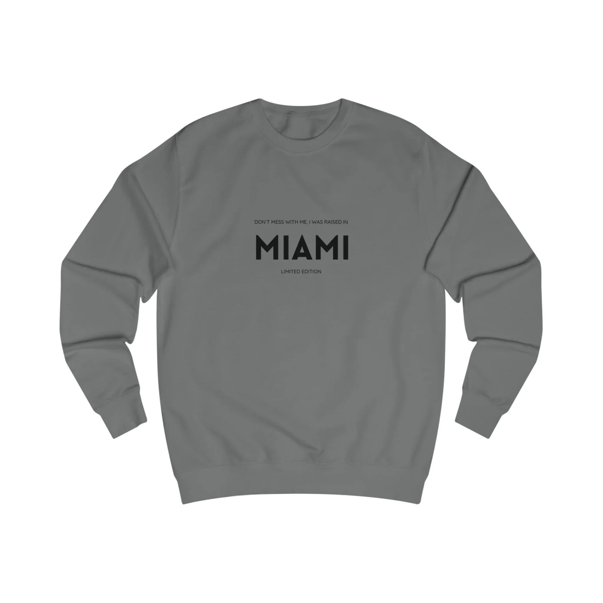 Don't Mess With Me Miami Sweatshirt