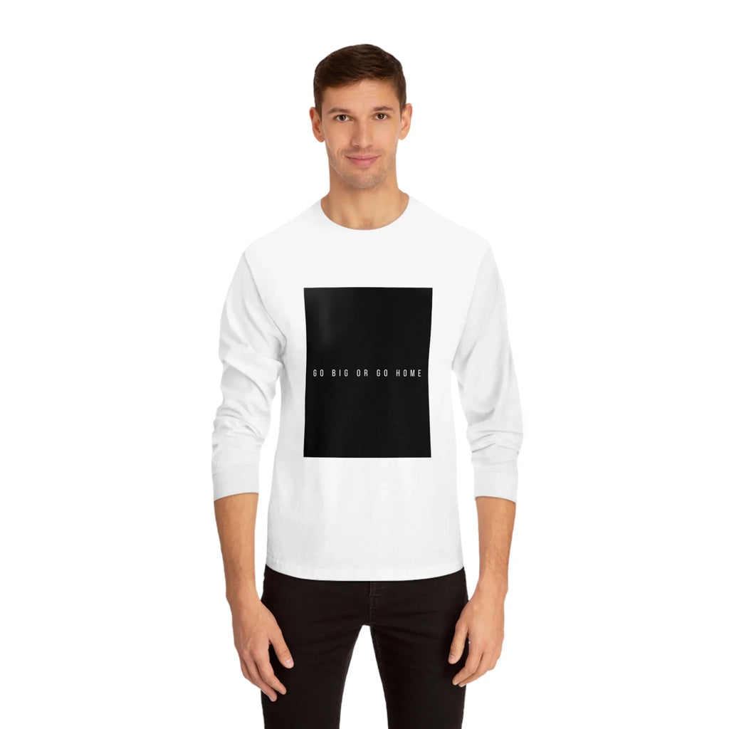 LUXMAN Go Big Or Go Home Classic Long Sleeve T-Shirt