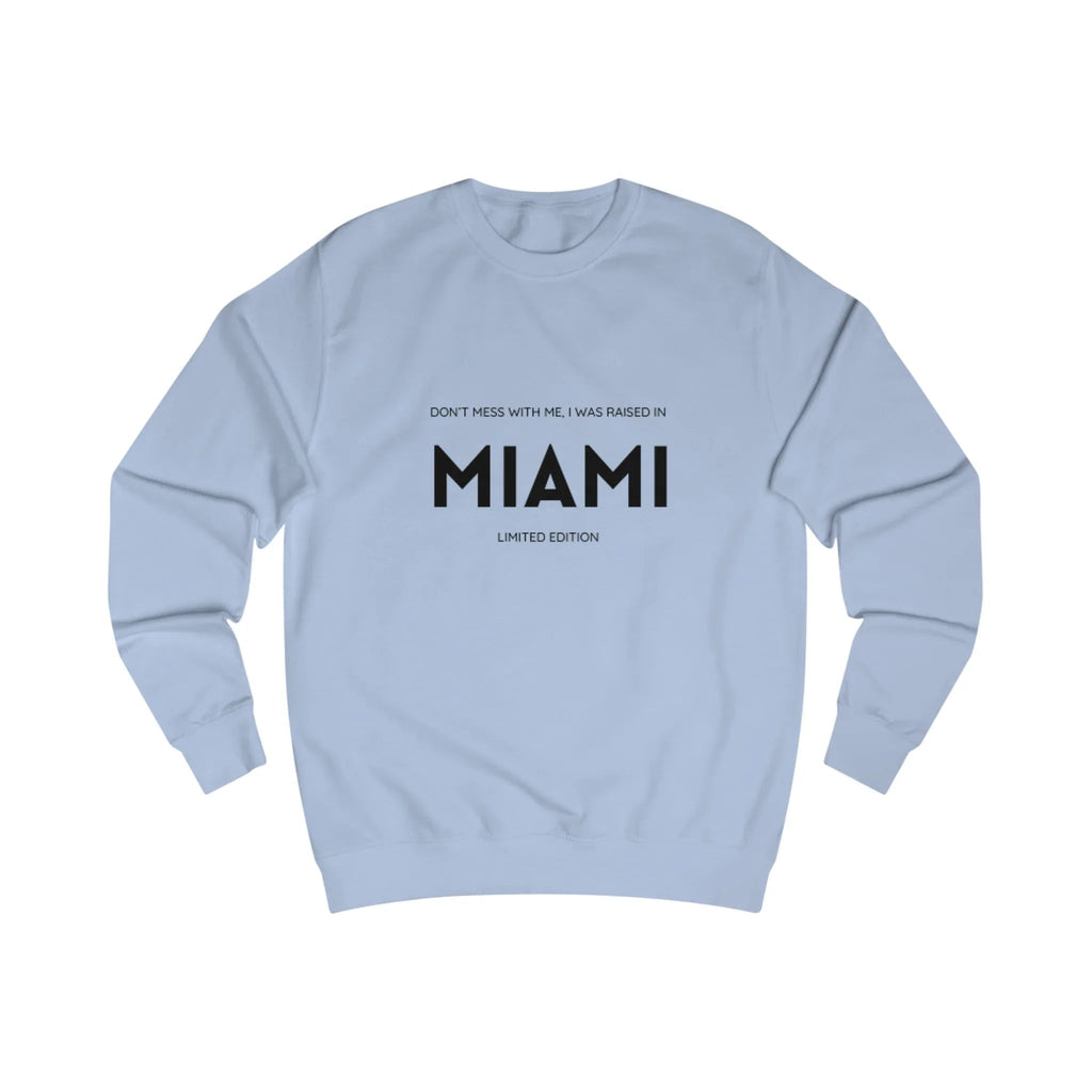 Don't Mess With Me Miami Sweatshirt
