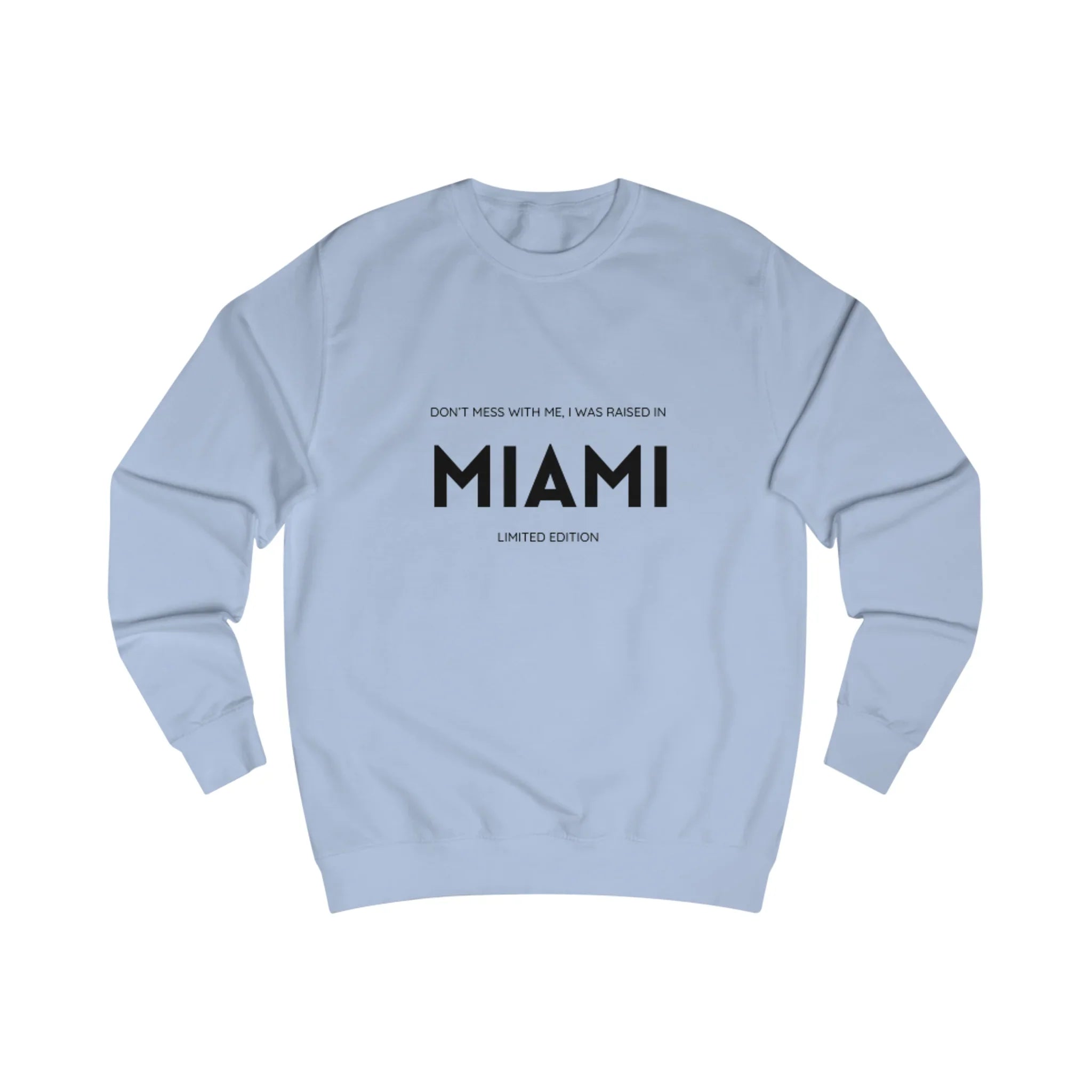 Don't Mess With Me Miami Sweatshirt