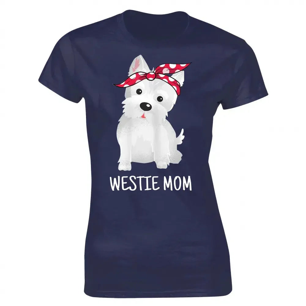 Westie Mom West Highland White Terrier Dog Lovers Gift T Shirts Graphic Cotton Streetwear Short Sleeve T-shirt Women Clothing